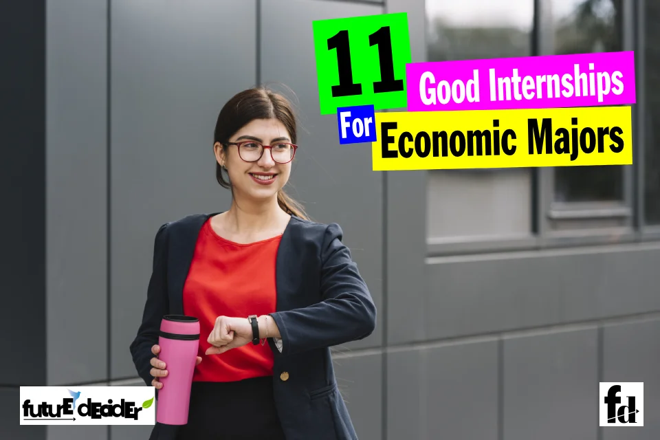 What Are Good Internships For Economics Majors? Career, Internships