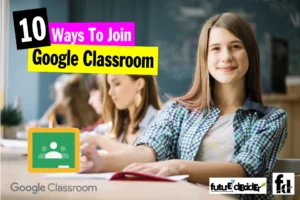 10 Ways To Join Google Classroom