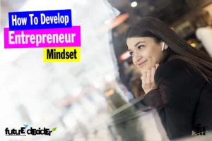 Unleash The Entrepreneur Mindset In You [In-Depth Guide]