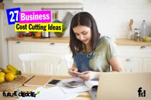 27 Best Business Cost Cutting Ideas [Money Saving Tips]