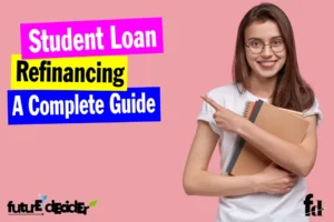 Student Loan Refinancing – A Complete Guide