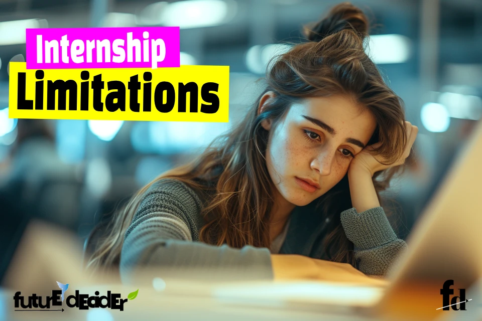 9 Limitations of Internships And How To Overcome Them [2024]