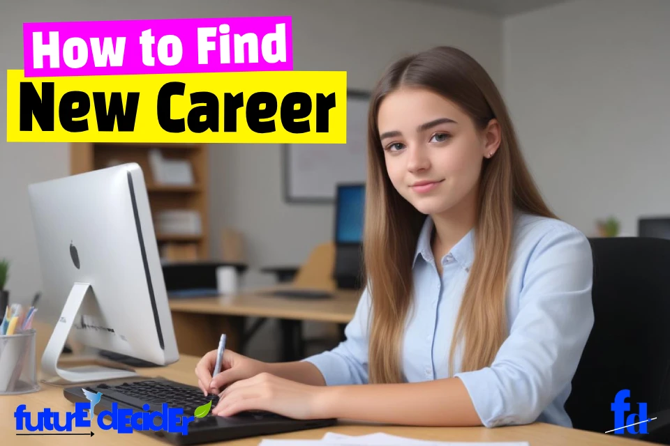 How To Find A New Career In 8 Steps [2024]