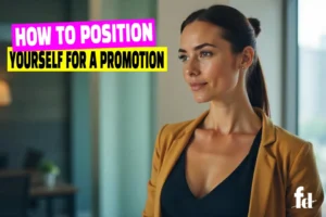 [63 Tips] How To Position Yourself For A Promotion