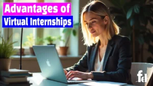 Top 7 Advantages of Virtual Internships 2025 | Online Virtual Internships Benefits