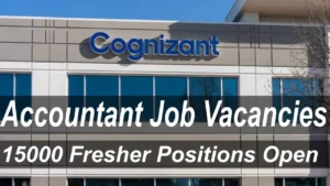 15,000 Fresher Cognizant Accountant Job Vacancies | Apply Right Now