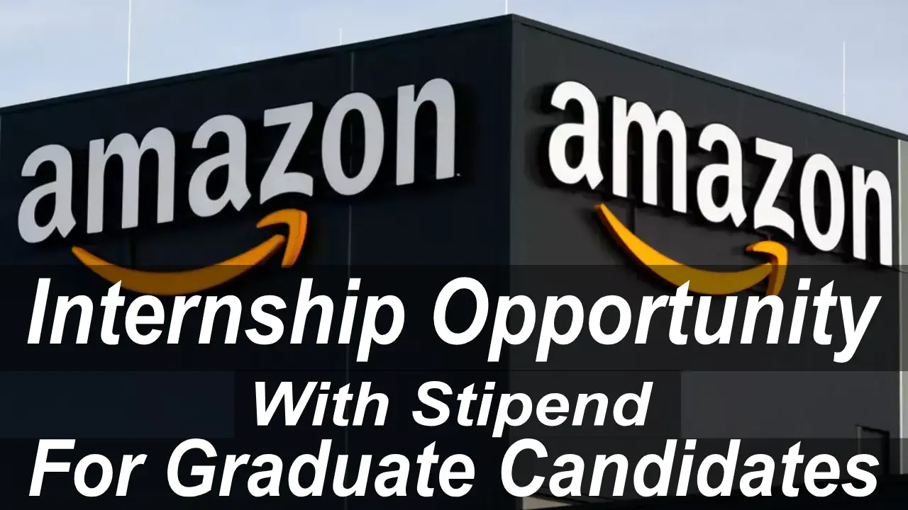 amazon-internship-opportunity-with-stipend-graduate-candidates-apply-now