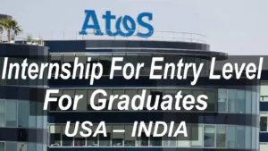 Atos Internship Entry Level Career 2025 for Graduates | USA – INDIA | Apply Now