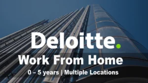 Deloitte Work from Home Career | 0 – 5 Years | Multiple Location – Apply Now!