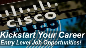 Explore Cisco Entry Level Job 2025 Opportunities | Freshers – Experienced | New Vacancy