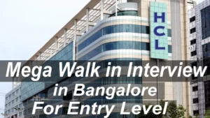 HCL Mega Walk in Interview in Bangalore 2025 | Entry Level | Apply Now!