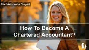 How to Become a Chartered Accountant [2025]: A Step-by-Step Guide