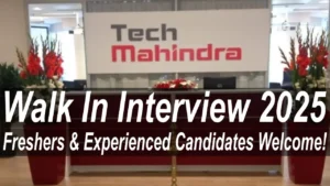 Tech Mahindra Walk In Interview 2025 | Freshers – Experienced | Apply Now