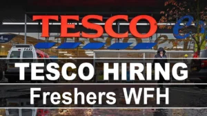 Tesco Hiring Freshers for Work from Home Positions 2025 – Apply Now!