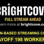 boston-based-streaming-company-brightcove-to-lay-off-198-workers