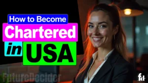 How to become a Chartered Accountant in USA? [2025] – A Step-By-Step Guide